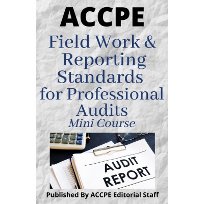 Field Work and Reporting Standards for Professional Audits 2023 Mini Course